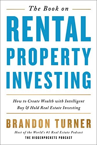 The Book on Rental Property Investing How to Create Wealth With Intelligent Buy and Hold Real Estate Investing (BiggerPockets... (Turner, Brandon) (Z-Library)